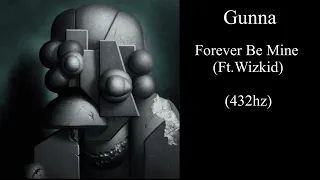 Gunna Forever Be Mine Ft Wizkid 432hz 