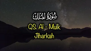 AL - MULK (سورة الملك)/ JIHARKAH / MENGHAFAL MUDAH/ MUROTTAL MERDU  Beatifull recitation Quran