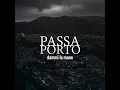 Dammi la mano - Passa Porto