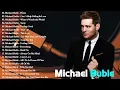 Download Lagu Michael Buble Top 100 Songs 2025