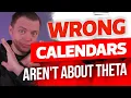 WRONG Calendar Spreads Are NOT About Theta