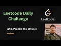 Predict the Winner LeetCode - 486