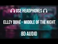 Download Lagu Elley Duhé - Middle of the Night (8D Audio)