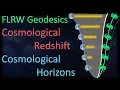 Relativity 110d Cosmology - FLRW Geodesics Cosmological Redshift Horizons Comoving Coordinates