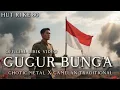 Download Lagu LAGU NASIONAL🇮🇩(GUGUR BUNGA) VERSI DARK METAL X GAMELAN TRADITIONAL TERBARU 2025