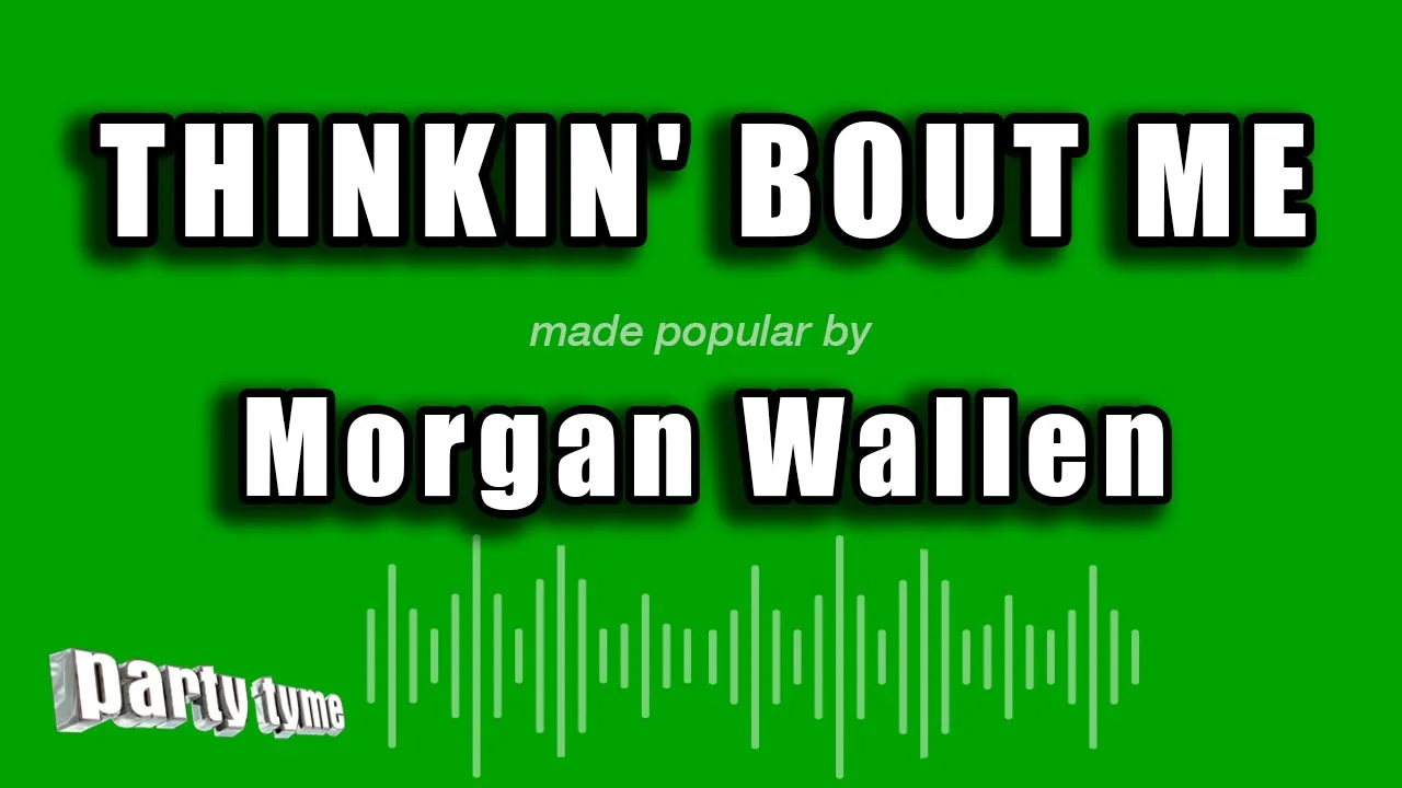 Morgan Wallen - Thinkin' Bout Me (Karaoke Version)
