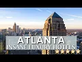 TOP 10 Best Luxury Hotels ATLANTA With Spa And Balcony