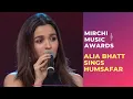 Download Lagu Alia croons Humsafar from Badrinath ki Dulhania at Royal Stag Mirchi Music Awards | #RSMMA