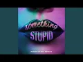 Download Lagu Something Stupid (Rompasso Remix)