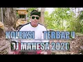 Download Lagu DJ MAHES ( KUMPULAN LAGU TERBARU 2020) PART 1