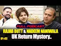 Lagu Rajab Butt \u0026 Nadeem Naniwala’s UK Controversy! | Full Podcast | Cross Examination | Ep #32