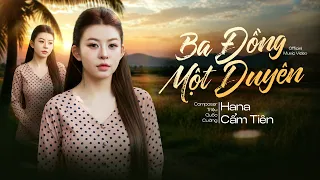 Ba Đồng Một Duyên | Hana Cẩm Tiên