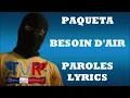 Paqueta - Besoin d'air (Paroles/Lyrics)