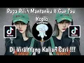 Download Lagu PAPA PILIH MANTANKU X GUE TAU KOPLO RIFKY FVNKY VIRAL TIK TOK TEEBARU 2022 YANG KALIAN CARI