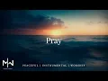 Download Lagu Pray - Instrumental Worship Music + Soaking Christian Music
