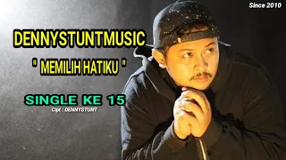 dennystunt memilih hatiku video lyric
