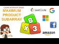 Amazon Facebook interview question Maximum product subarray Leetcode medium level