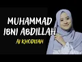 Muhammad Ibni Abdillah - Ai Khodijah (Dilengkapi Lirik)