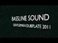 GENTLEMAN DEM GONE - BASSLINE DUBPLATE 2011