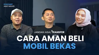 Waspada PENIPUAN Segitiga! Ini Cara Aman Beli Mobil Bekas ala Tim BMI - Podcast Mas Wahid
