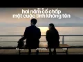 Hai Năm Cố Chấp Một Cuộc Tình Không Tên - Hôn Lễ Của Em | Nhạc Lofi Chill Xu Hướng Nhẹ Nhàng 2026