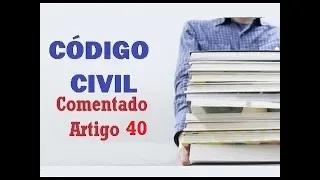Art. 40 - Código Civil - Pessoa Jurídica