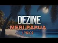Lagu DEZINE-(MERI PAPUA)-LYRICS