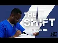 The SHIFT - Episode 1