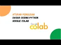 Understanding the Basics of Writing Python Coding with Google Colab