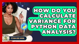 How Do You Calculate Variance For Python Data Analysis - Python Code School