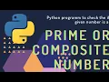 How to check if the given number is prime or composite by python programming programmatic - tech
