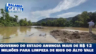 Governo do estado anuncia mais de R$ 12 milhões para limpeza de rios do Alto Vale