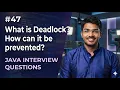 What is Deadlock How can it be prevented Java Interview