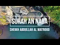 Download Lagu 078 SURAH AN NABA | SHEIKH ABDULLAH AL MATROOD