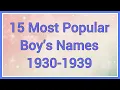 15 Most Popular Boy s Names 1930-1939
