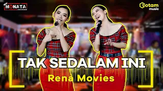 rena movies tak sedalam ini new monata official live music cover 