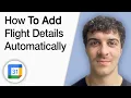 How to Add Flight Details in Google Calendar Automatically 2025 Full Guide