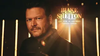 Blake Shelton - Let Him In Anyway (Stripped Version) [Official Audio]