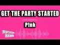 P!nk - Get The Party Started (Karaoke Version)