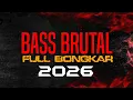 Lagu BASS BRUTAL 2026🔥 FULL BONGKAR ( FRMIX EDIT )
