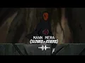 Download Lagu Mann Mera [Slowed + Reverb] | Obito Edit | Solo Lofi