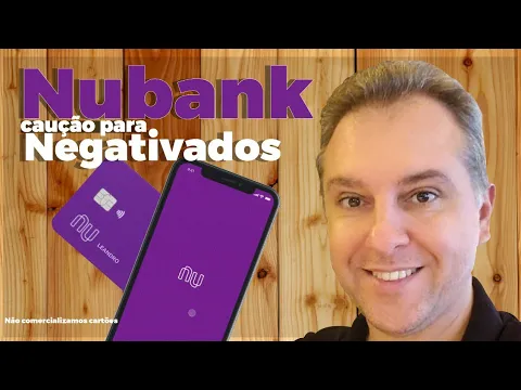 NUBANK CAUÇÃO PARA NEGATIVADOS CARTÕES DE CRÉDITO ALTA RENDA LEANDRO VIEIRA