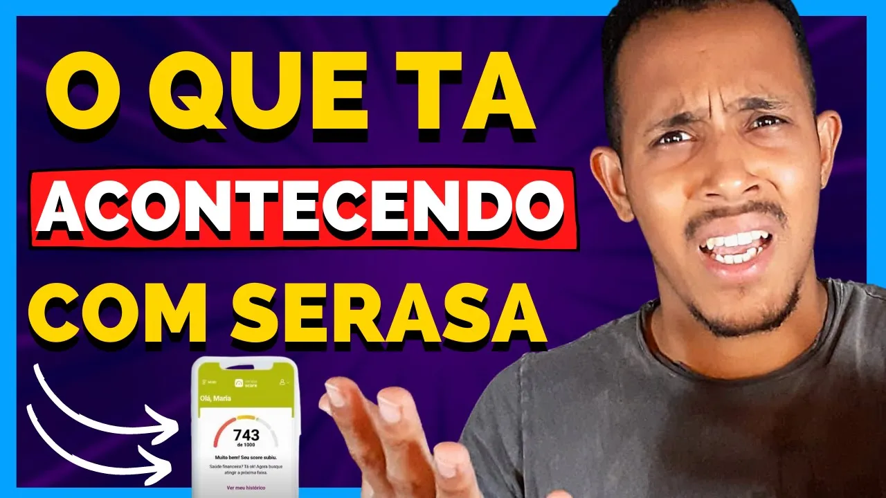 ????O QUE ESTÁ ACONTECENDO COM SERASA SCORE?