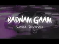 Lagu Badnam Gaam ( Slowed and Reverbed ) - Amanraj gill | Lofi Cure