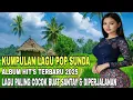 Download Lagu KUMPULAN LAGU POP SUNDA - ALBUM HIS'S TERHARU 2025 || LAGU PALING COCOK BUAT SANTUY \u0026 DI PERJALANAN