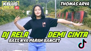 Download DJ RELA DEMI CINTA ( THOMAS ARYA ) PARAH BANGET BASSNYAA - KELUD PRODUCTION REMIX MP3