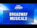 Final Jeopardy Broadway Musicals JEOPARDY