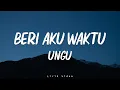 Download Lagu Ungu - Beri Aku Waktu (lirik)