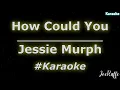 Jessie Murph - How Could You (Karaoke)