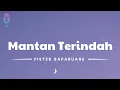 Download Lagu Mantan Terindah - Pieter Saparuane (Lyrics/Lirik Lagu)